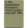 Cr Little Celebrations Thumbprint Critters Grade 1 Copyright 1995 by Sarah Tatler