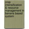 Crop Intensification & Resource Management in Banana Based System door Vandana Venugopal