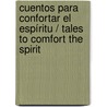 Cuentos para confortar el espíritu / Tales to comfort the spirit by Ramiro Calle