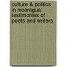 Culture & Politics in Nicaragua: Testimonies of Poets and Writers by Steven White