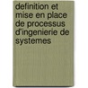 Definition Et Mise En Place De Processus D'ingenierie De Systemes by Patrice Micouin