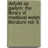 Dafydd Ap Gwilym: The Library Of Medieval Welsh Literature Vol: 5