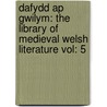 Dafydd Ap Gwilym: The Library Of Medieval Welsh Literature Vol: 5 by Harold M. Edwards