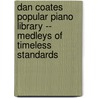 Dan Coates Popular Piano Library -- Medleys of Timeless Standards by Alfred Publishing