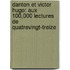 Danton Et Victor Hugo: Aux 100,000 Lectures De Quatrevingt-Treize