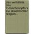 Das Verhältnis Des Menschenopfers Zur Israelitischen Religion...