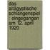 Das altägyptische Schlangenspiel : eingegangen am 12. April 1920