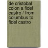 De Cristobal Colon a Fidel Castro / From Columbus to Fidel Castro door Juan Bosch