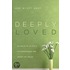 Deeply Loved: 40 Ways in 40 Days to Experience the Heart of Jesus