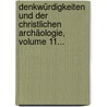 Denkwürdigkeiten Und Der Christlichen Archäologie, Volume 11... door J.C.W. Augusti