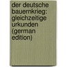 Der Deutsche Bauernkrieg: Gleichzeitige Urkunden (German Edition) by Schreiber Heinrich