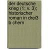 Der Deutsche Krieg (1; V. 3); Historischer Roman in Drei3 B Chern by Heinrich Laube