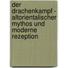 Der Drachenkampf - Altorientalischer Mythos Und Moderne Rezeption door Jennifer Nienhaus