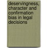 Deservingness, character and confirmation bias in legal decisions by Phillip J. Tully