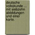 Deutsche Volkskunde ... Mit siebzehn Abbildungen und einer Karte.