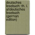 Deutsches Lesebuch: Th. I. Altdeutsches Lesebuch (German Edition)