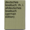 Deutsches Lesebuch: Th. I. Altdeutsches Lesebuch (German Edition) door Wackernagel Wilhelm