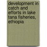 Development In Catch And Efforts In Lake Tana Fisheries, Ethiopia door Alayu Yalew Teferra