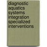 Diagnostic Aquatics Systems Integration Specialized Interventions door Luis G. Vargas