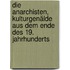 Die Anarchisten, Kulturgenälde aus dem Ende des 19. Jahrhunderts