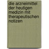 Die Arzneimittel Der Heutigen Medizin Mit Therapeutischen Notizen door Otto Dornblüth