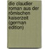 Die Claudier Roman Aus der Römischen Kaiserzeit (German Edition)