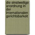 Die Einstweilige Anordnung in Der Internationalen Gerichtsbarkeit