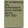 Die Entdeckung des Blutkreislaufs durch Michael Servet, 1511-1553 door Tollin Henri