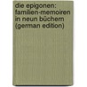 Die Epigonen: Familien-Memoiren in Neun Büchern (German Edition) door Leberecht Immermann Karl