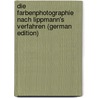 Die Farbenphotographie Nach Lippmann's Verfahren (German Edition) door Neuhauss Richard