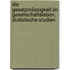 Die Gesetzmässigkeit im Gesellschaftsleben, statistische Studien