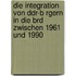 Die Integration Von Ddr-B Rgern in Die Brd Zwischen 1961 Und 1990