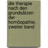 Die Therapie nach den Grundsätzen der Homöopathie, zweiter Band door Bernhard Bähr