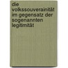 Die Volkssouverainität Im Gegensatz Der Sogenannten Legitimität door Friedrich Wilhelm August Murhard