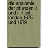 Die Anatomie Der Pflanzen. I. Und Ii. Theil. London 1675 Und 1679 by Malpighi