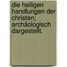 Die heiligen Handlungen der Christen; archäologisch dargestellt. door Johann Christian Wilhelm Augusti