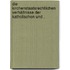 Die kirchenstaatsrechtlichen Verhältnisse der katholischen und .