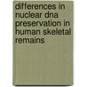 Differences In Nuclear Dna Preservation In Human Skeletal Remains door Cassandra Kuba