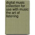 Digital Music Collection for Use with Music: The Art of Listening