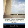 Directed Energy Weapons on the Battlefield: A New Vision for 2025 door John P. Geis