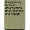 Disappearing Forests: Deforestation, Desertification, And Drought by Corona Brezina