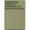 Distinguished Residents of Washington, D. C. Science-Art-Industry by Albert D. Miller