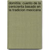 Domitila: Cuento de la Cenicienta Basado en la Tradicion Mexicana by Jewell Reinhart Coburn
