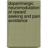 Dopaminergic neuromodulation of reward seeking and pain avoidance door Anton Ilango