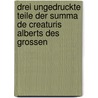 Drei ungedruckte Teile der Summa de creaturis Alberts des Grossen door Albertus