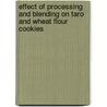 Effect Of Processing And Blending On Taro And Wheat Flour Cookies by Abinet Tekle Hagos