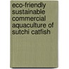 Eco-Friendly Sustainable commercial Aquaculture of Sutchi Catfish door A.K.M. Rohul Amin