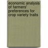 Economic analysis of farmers' preferences for crop variety traits by Sinafikeh Gemessa