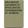 Educational Corruption in Africa and its Consequences on Students by J. Loic Mben