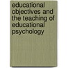 Educational Objectives And The Teaching Of Educational Psychology door Edgar Stones